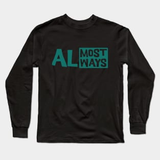 Almost Always it will makes sense. Oxymoron Long Sleeve T-Shirt